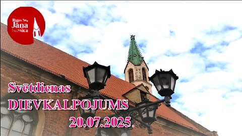 Dievkalpojuma tiešraides ieraksts svētdienā, 20.07.2025.