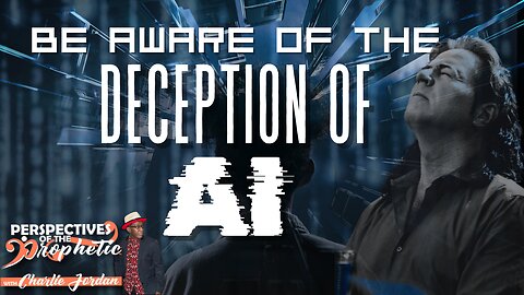 The Deception of AI | Perspective Of The Prophetic | Charlie Jordan, Kim Clement