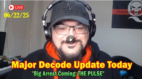 Major Decode Update Today June 22- 'Big Arrest Coming- THE PULSE'