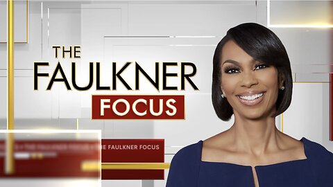 The FAULKNER FOCUS (05/13/25) BREAKING NEWS