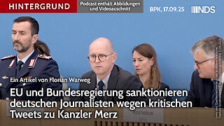 EU und Bundesregierung sanktionieren deutschen Journalisten wegen kritischen Tweets zu Merz | BPK HG