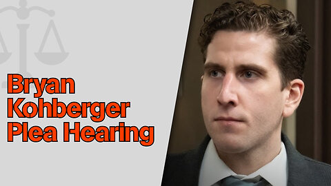 Bryan Kohberger Plea Hearing