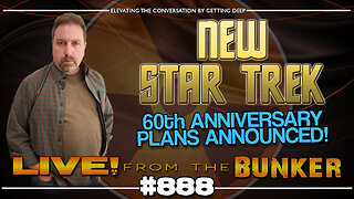 Live From The Bunker 888: New Star Trek! And It's Not Kurtzman's! Plus: 60th plans