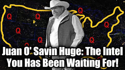 Juan O' Savin Huge: The Intel You Has Been Waiting For!