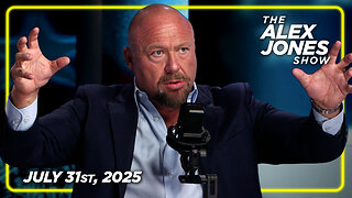 The Alex Jones Show THURSDAY FULL SHOW 7/31/25