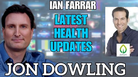 Jon Dowling & Ian Farrar Discuss Latest Health Updates June 2025
