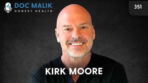 #351 - Dr Kirk Moore: Guilty of Doing the Right Thing