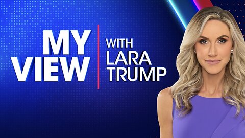 MY VIEW with Lara Trump (05/03/25) FULL EPISODE