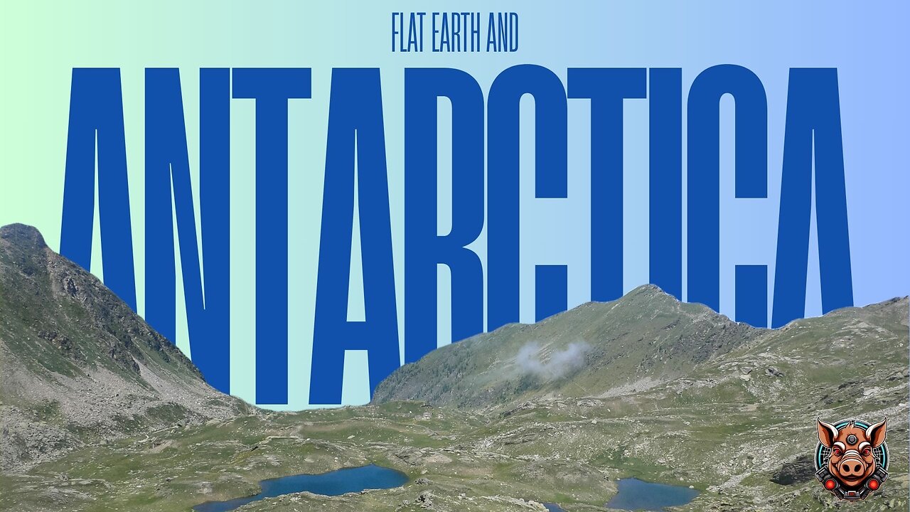 Antarctica & Flat Earth: Is There A Connection?