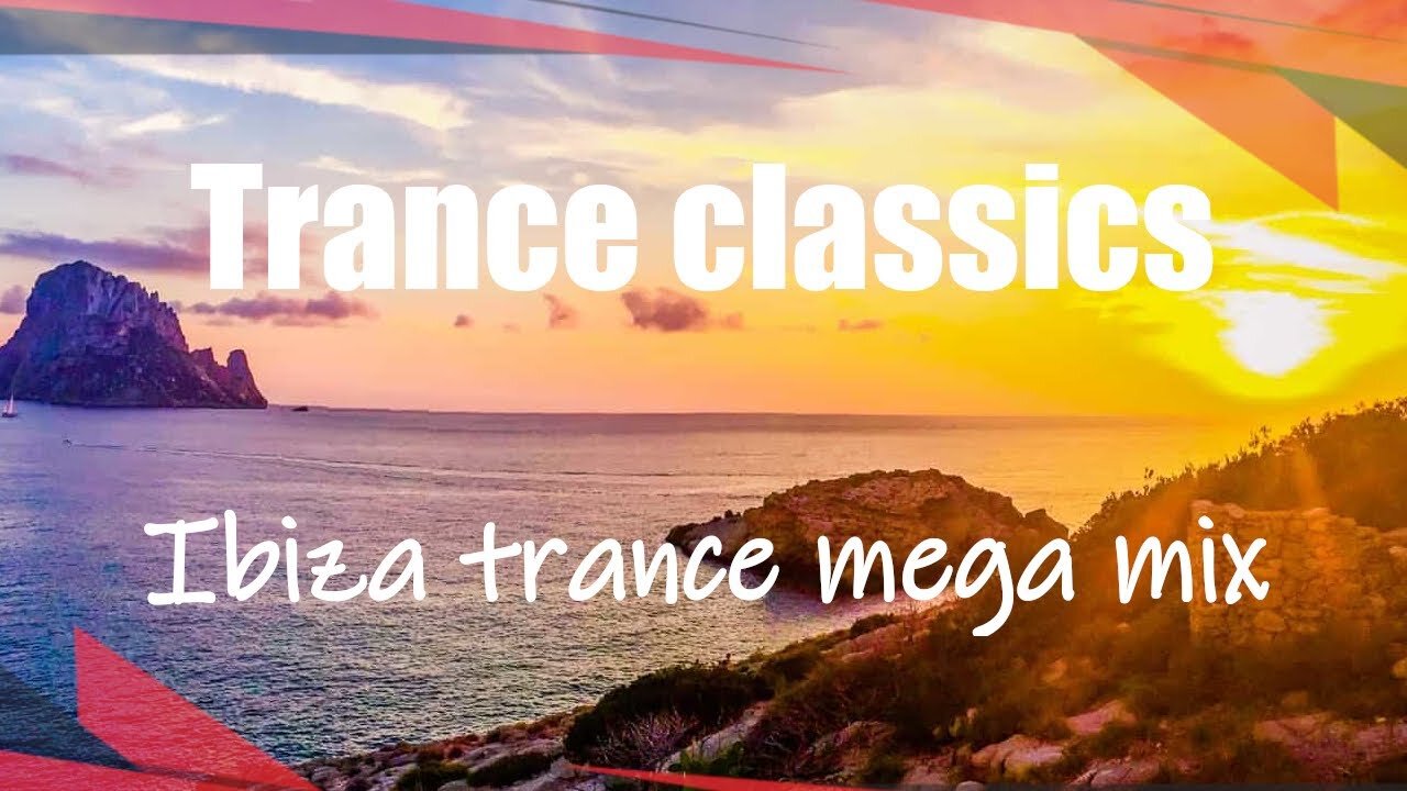 Ibiza classic trance mega mix