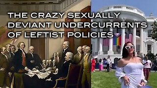 The Crazy Sexually Deviant Undercurrents of Leftist Policies