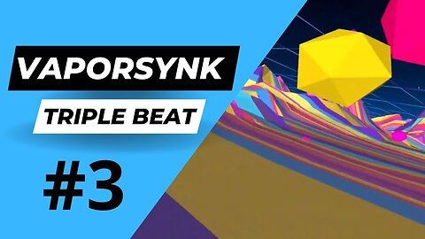 VaporSync's: Triple Beat #3