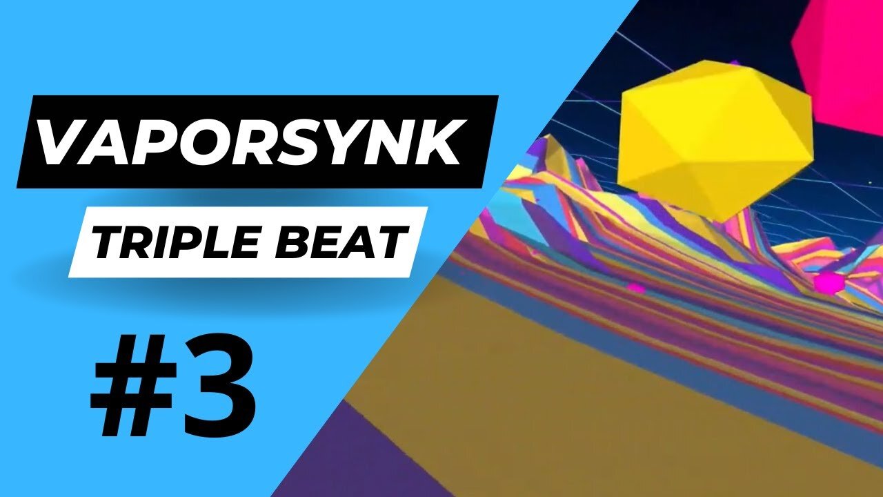 VaporSync's: Triple Beat #3
