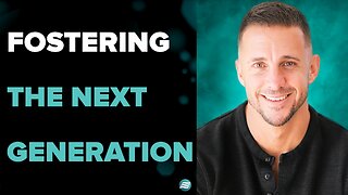 Fostering The Next Generation - Andrew Whalen