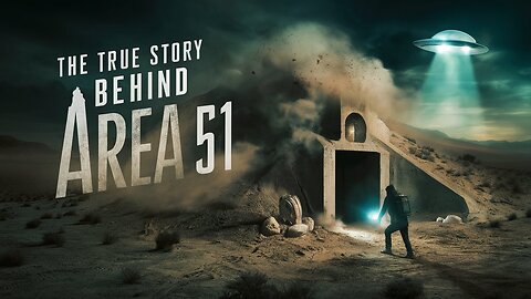 The True Story Behind Area 51