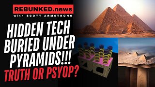 Hidden Tech Buried Under The Pyramids! Truth or Psyop???