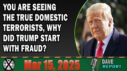 X22 Report - You Are Seeing The True Domestic Terrorists, Why Did Trump Start With Fraud?