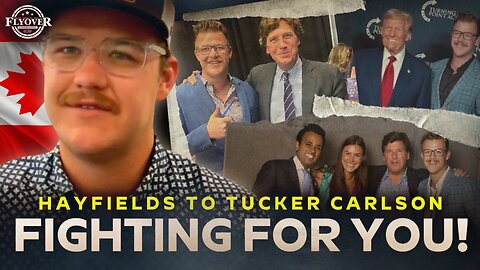 From Hayfields to Tucker Carlson: The Canadian Farmer Fighting for America - Jeff Van Hierden