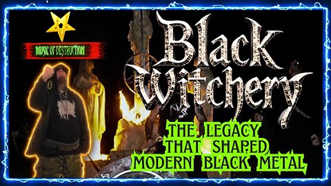 ⛧Black Witchery : The Chaotic Legacy That Shaped Modern Black Metal⛧