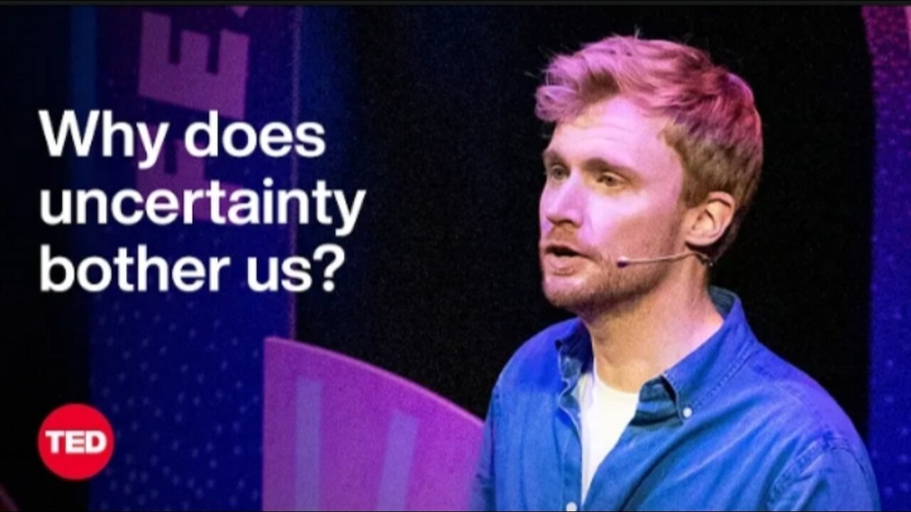 Why Does Uncertainty Bother Us So Much by Adam Kucharski | Ted Talks
