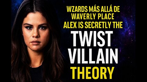 Wizards Beyond Waverly Alex is Secretly The Twist Villain Theory