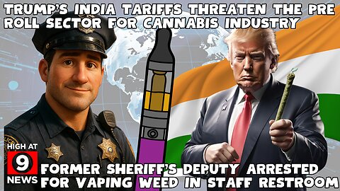 Trump’s India tariffs threaten cannabis industry’s fastest-growing segment