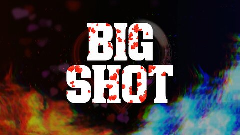 BIG SHOT