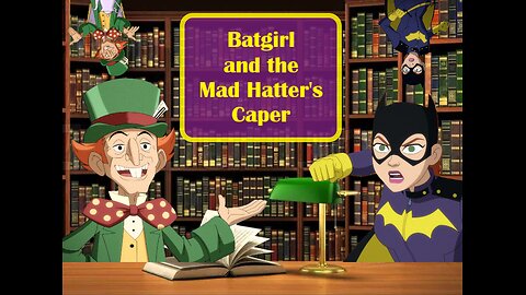 Batgirl and the Mad Hatter's Caper