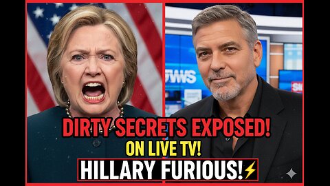 Hillary Clinton FURIOUS After Geroge Clooney EXPOSES Dirty Secrets on Live TV!