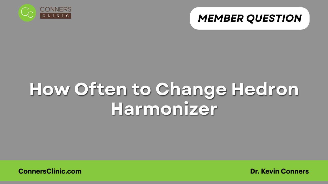 How Often to Change Hedron Harmonizer