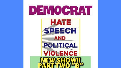 06-15-25 Part 2-B DEMOCRAT HATE SPEECH and POLITICAL VIOLENCE