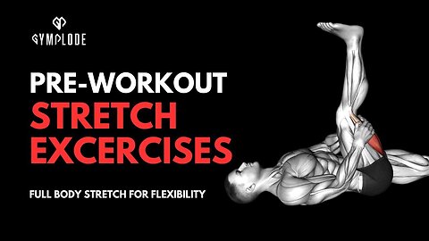 Best 5 Minute Pre-Workout Stretch Exercises for Flexibility