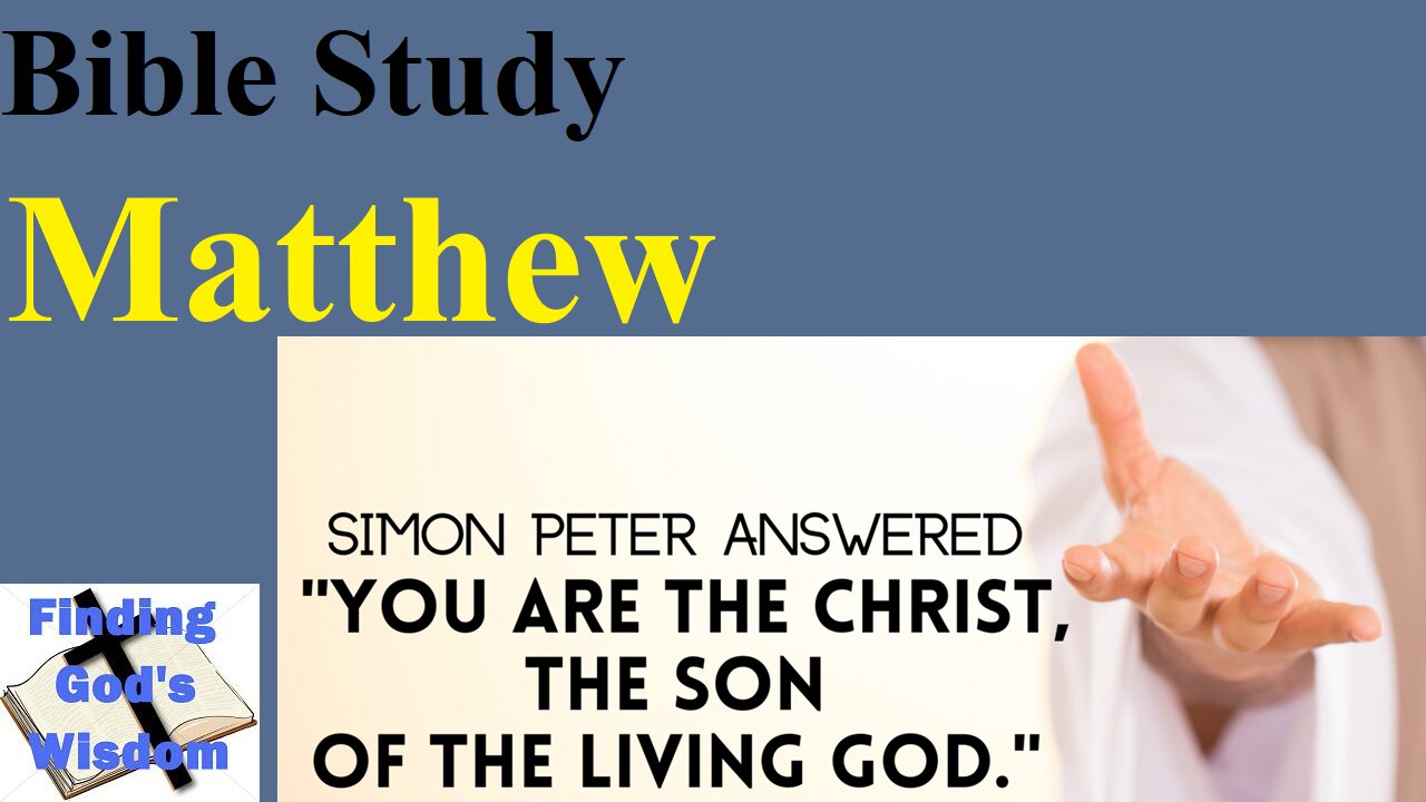 Bible Study - Matthew: You are the Christ