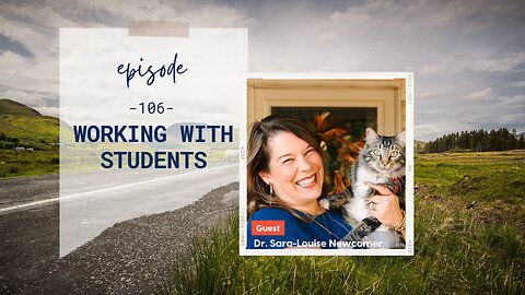 Working with Students | Episode 106 | Sara-Louise Newcomer | Two Roads Crossing