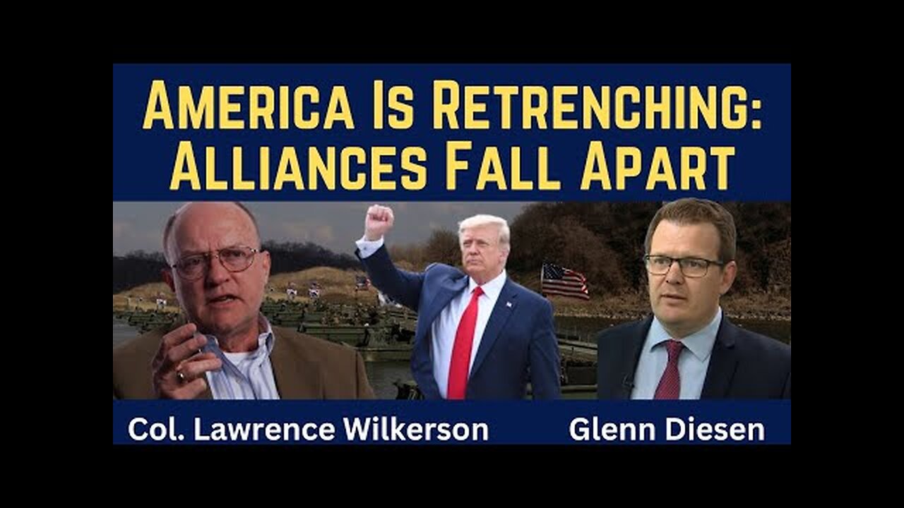 Lawrence Wilkerson: America Is Retrenching & Alliances Fall Apart