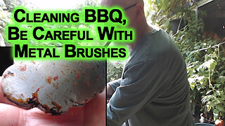 Cleaning BBQ, Be Careful With Metal Brushes