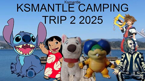 Ksmantle Camping Trip 2 2025 (Part 1)