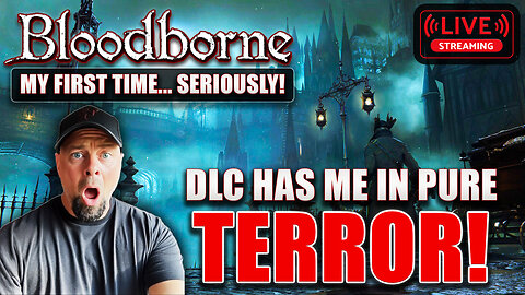 Bloodborne BLIND DLC - Beat Living Failures, NEXT Terror?! LIVE #10 🔪🩸