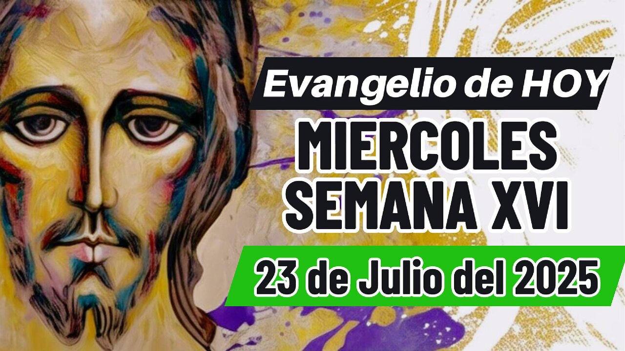 Evangelio de HOY Miércoles Semana XVI 23 07 25 Mt 13, 1-9