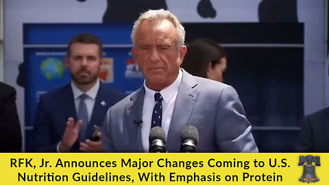 RFK, Jr. Announces Major Changes Coming to U.S. Nutrition Guidelines, With Emphasis on Protein