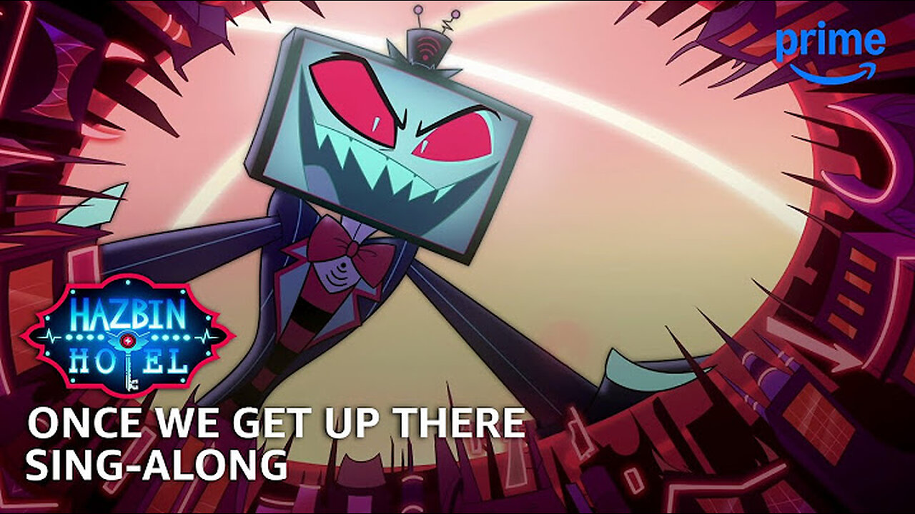 Once We Get Up There Sing-Along - Hazbin Hotel S2 | Prime Video