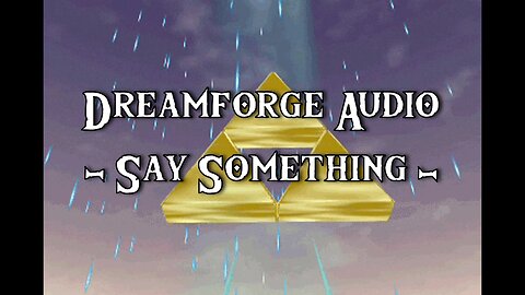 Dreamforge Audio - Say Something