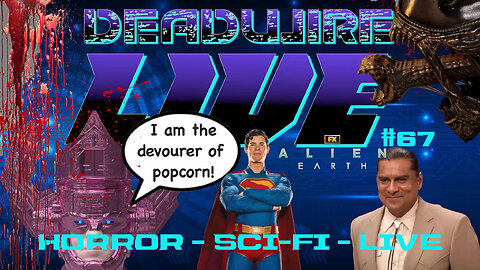 Dead Wire Live! #67 - Alien Earth, Fantastic Four and More!
