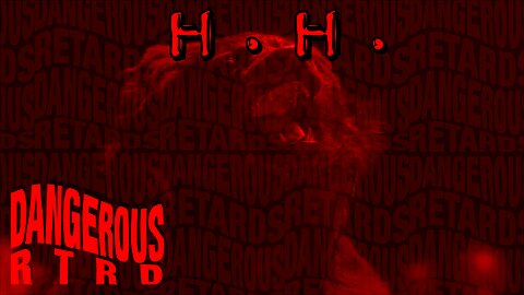 011: HH - Dangerous RTRDs