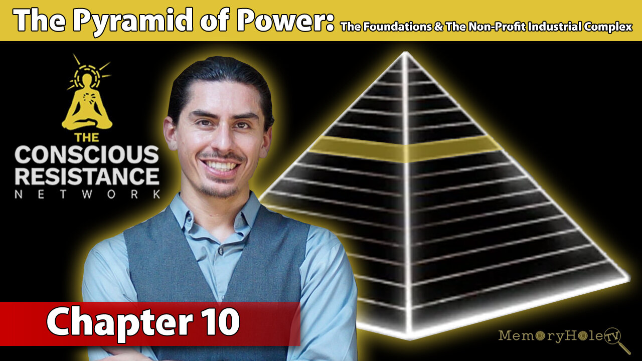 Chapter 10: The Foundations And The Non-Profit Industrial Complex - The Pyramid of Power