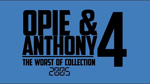 Opie and Anthony - Worst Of 2005- 30-12-2005