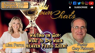 Crown Chats-Waiting on God: What to Do When Heaven Feels Silent