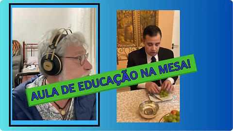 SEJA EDUCADO NA HORA DE COMER UVA E MAIS UMAS COISITAS