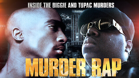 Murder Rap: Inside the Biggie and Tupac Murders (2015) documentary