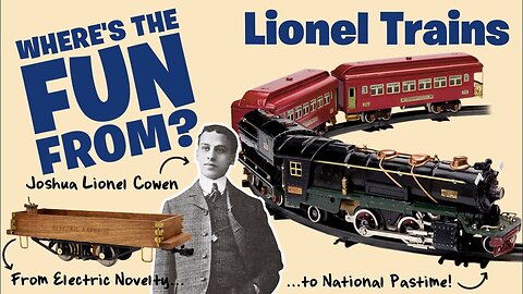 From Electric Novelty to National Pastime_ 123 Years of Lionel Trains | Where's the Fun from?